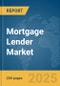 Mortgage Lender Market Report 2025 - Product Thumbnail Image