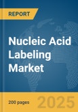 Nucleic Acid Labeling Market Report 2025- Product Image