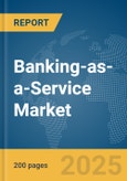 Banking-as-a-Service (BaaS) Market Report 2025- Product Image