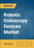 Robotic Endoscopy Devices Market Report 2025- Product Image