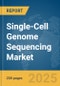 Single-Cell Genome Sequencing Market Report 2025 - Product Image