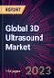Global 3D Ultrasound Market 2024-2028 - Product Thumbnail Image