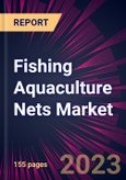 Fishing Aquaculture Nets Market 2024-2028- Product Image