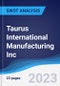 Taurus International Manufacturing Inc - Company Profile and SWOT Analysis - Product Thumbnail Image