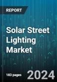 Solar Street Lighting Market by Lighting Source, Type, Deployment, Application - Global Forecast 2025-2030- Product Image