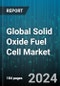 Global Solid Oxide Fuel Cell Market by Type (Planar, Tubular), Fuel Type (Biogas, Blended Hydrogen, Natural Gas), Power, Application, End-User - Forecast 2024-2030 - Product Image