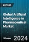 Global Artificial Intelligence in Pharmaceutical Market by Offering (Hardware, Services, Software), Technology (Computer Vision, Context-Aware Computing, Machine Learning), Applications, End-users - Forecast 2024-2030 - Product Thumbnail Image
