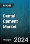 Dental Cement Market by Material, Category, Application - Global Forecast 2025-2030 - Product Thumbnail Image