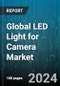 Global LED Light for Camera Market by Product (Panel Light, Ring Light, Rope Light), Model (Off-Camera, On-Camera), Device Type, Application, Sales Channel, End-User - Forecast 2024-2030 - Product Image