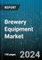 Brewery Equipment Market by Type, Product Condition, Mode of Operation, Use - Global Forecast 2025-2030 - Product Image