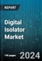 Digital Isolator Market by Type, Data Range, Channel, Insulating Material, Application, Vertical - Global Forecast 2025-2030 - Product Image