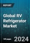 Global RV Refrigerator Market by Type (Absorption Refrigerators, Compressor Refrigerators), Size (4-cubic Feet, 6-cubic Feet, 8-cubic Feet), Power Source, Door Type, Distribution Channel - Forecast 2024-2030 - Product Thumbnail Image