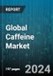Global Caffeine Market by Source (Natural Caffeine, Synthetic Caffeine), Form (Liquid, Powder), Application, Distribution Channel - Forecast 2024-2030 - Product Image