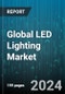 Global LED Lighting Market by Product (Lamps, Luminaires), Installation (New, Retrofit), Application, Sales Channel, End Use - Forecast 2024-2030 - Product Thumbnail Image