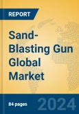 Sand-Blasting Gun Global Market Insights 2024, Analysis and Forecast to 2029, by Manufacturers, Regions, Technology, Product Type- Product Image