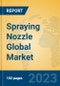Spraying Nozzle Global Market Insights 2023, Analysis and Forecast to 2028, by Manufacturers, Regions, Technology, Application, Product Type - Product Image