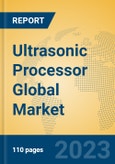 Ultrasonic Processor Global Market Insights 2023, Analysis and Forecast to 2028, by Manufacturers, Regions, Technology, Application, Product Type- Product Image