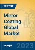 Mirror Coating Global Market Insights 2023, Analysis and Forecast to 2028, by Manufacturers, Regions, Technology, Application, Product Type- Product Image