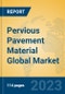 Pervious Pavement Material Global Market Insights 2023, Analysis and Forecast to 2028, by Manufacturers, Regions, Technology, Application, Product Type - Product Thumbnail Image