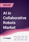 AI in Collaborative Robots Market -Forecast (2023 - 2028) - Product Thumbnail Image