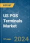 US POS Terminals - Market Share Analysis, Industry Trends & Statistics, Growth Forecasts (2024 - 2029) - Product Image