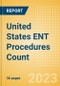 United States (US) ENT Procedures Count by Segments and Forecast to 2030 - Product Image