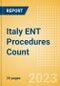 Italy ENT Procedures Count by Segments and Forecast to 2030 - Product Image