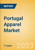 Portugal Apparel Market Overview and Trend Analysis by Category and Forecasts to 2027- Product Image