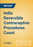 India Reversible Contraceptive Procedures Count by Segments and Forecast to 2030- Product Image