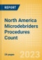 North America Microdebriders Procedures Count by Segments and Forecast to 2030 - Product Thumbnail Image