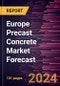 Europe Precast Concrete Market Forecast to 2030 - Regional Analysis - by Structure System (Beam and Column System, Floor and Roof System, Bearing Wall System, Façade System, and Others) and End Use (Residential, Commercial, and Others) - Product Image