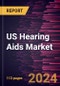 US Hearing Aids Market Size and Forecast, Country Share, Trend, and Growth Opportunity Analysis Report Coverage: By Type, Product Type, Technology, Type of Hearing Loss, Patient Type, and Distribution Channel - Product Thumbnail Image