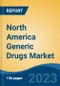 North America Generic Drugs Market, Competition, Forecast & Opportunities, 2018-2028 - Product Thumbnail Image