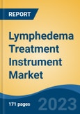 Lymphedema Treatment Instrument Market - Global Industry Size, Share, Trends Opportunity, and Forecast 2018-2028- Product Image