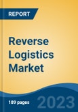 Reverse Logistics Market - Global Industry Size, Share, Trends Opportunity, and Forecast 2018-2028- Product Image