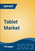 Tablet Market - Global Industry Size, Share, Trends Opportunity, and Forecast 2018-2028- Product Image