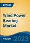 Wind Power Bearing Market - Global Industry Size, Share, Trends Opportunity, and Forecast 2018-2028 - Product Image