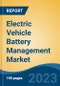 Electric Vehicle Battery Management Market - Global Industry Size, Share, Trends Opportunity, and Forecast 2018-2028 - Product Thumbnail Image
