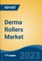 Derma Rollers Market - Global Industry Size, Share, Trends Opportunity, and Forecast 2018-2028 - Product Thumbnail Image