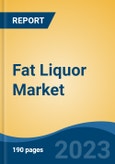 Fat Liquor Market - Global Industry Size, Share, Trends Opportunity, and Forecast 2018-2028- Product Image