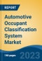 Automotive Occupant Classification System Market - Global Industry Size, Share, Trends Opportunity, and Forecast 2018-2028 - Product Thumbnail Image
