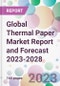 Global Thermal Paper Market Report and Forecast 2023-2028 - Product Thumbnail Image