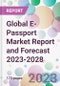Global E-Passport Market Report and Forecast 2023-2028 - Product Thumbnail Image