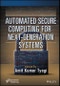 Automated Secure Computing for Next-Generation Systems. Edition No. 1 - Product Thumbnail Image