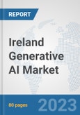 Ireland Generative AI Market: Prospects, Trends Analysis, Market Size and Forecasts up to 2030- Product Image