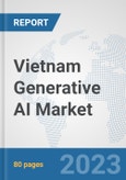 Vietnam Generative AI Market: Prospects, Trends Analysis, Market Size and Forecasts up to 2030- Product Image