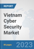 Vietnam Cyber Security Market: Prospects, Trends Analysis, Market Size and Forecasts up to 2030- Product Image