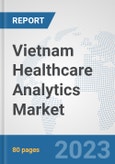 Vietnam Healthcare Analytics Market: Prospects, Trends Analysis, Market Size and Forecasts up to 2030- Product Image