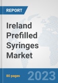 Ireland Prefilled Syringes Market: Prospects, Trends Analysis, Market Size and Forecasts up to 2030- Product Image