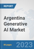 Argentina Generative AI Market: Prospects, Trends Analysis, Market Size and Forecasts up to 2030- Product Image